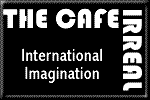 The Cafe Irreal: International Imagination