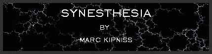 Synesthesia by Marc Kipniss
