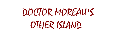 Doctor Moreau's Other Island (link to Nesvadba homepage)