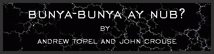 BUNYA-BUNYA AY NUB? by Andrew Topel and John Crouse