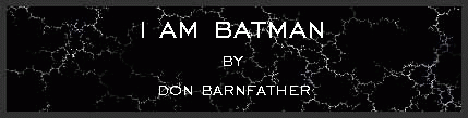 I am Batman by Don Barnfather