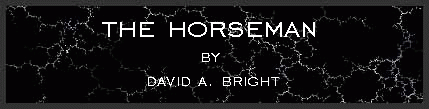 The Horseman by David A. Bright