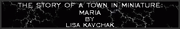The Story of a Town in Miniature: Maria by Lisa Kavchak