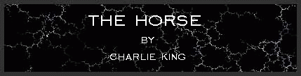 The Horse by Charlie King