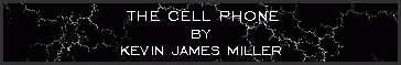 The cell phone by Kevin James Miller