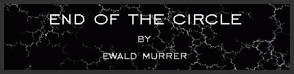 End of the circle by Ewald Murrer